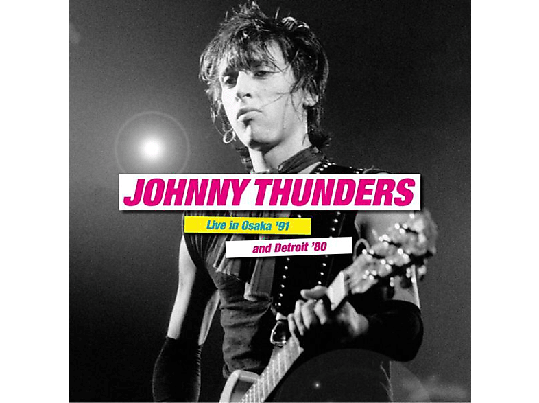Johnny Thunders - LIVE IN OSAKA 91 And DETROIT 80  - (Vinyl)