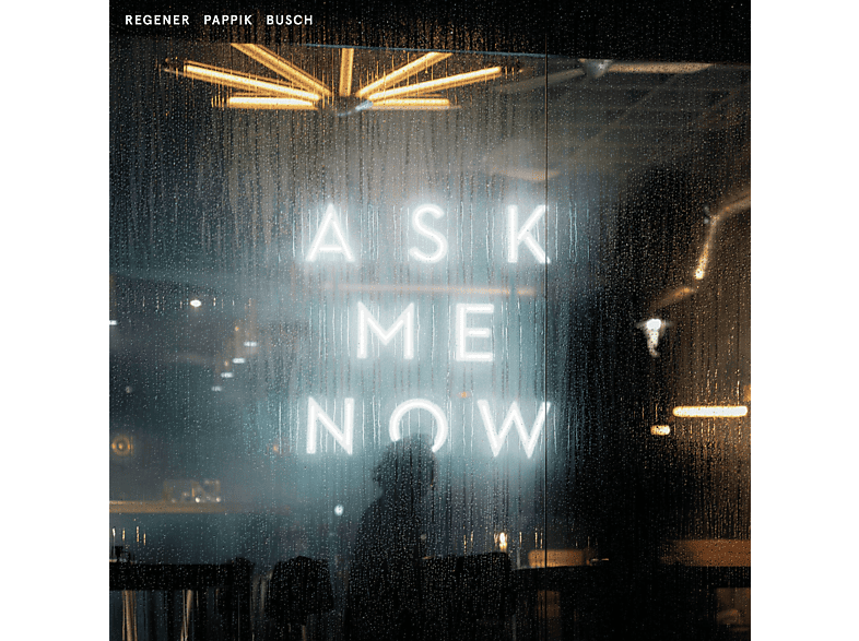 Regener Pappik Busch - Ask Me Now - (CD)
