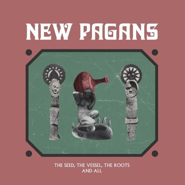 New Pagans SEED, - ROOTS THE VESSEL, THE - (Vinyl)