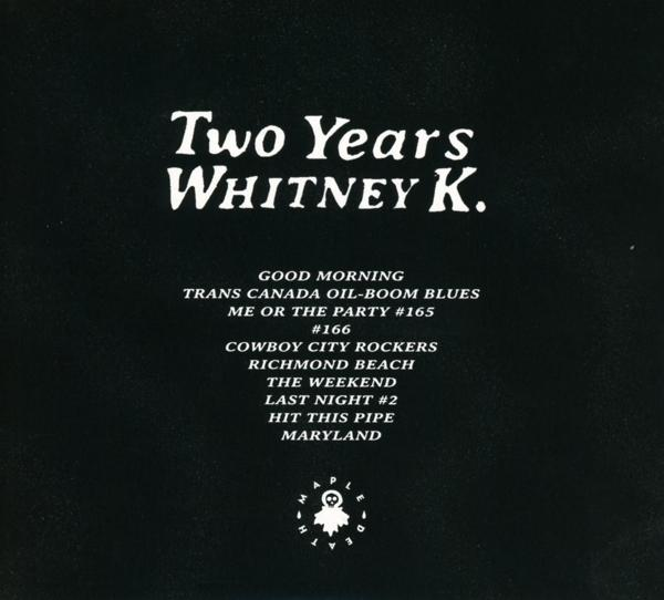 Whitney K - Two Years  - (CD)