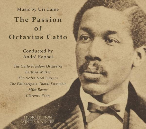 Albumcover mit Sepia-Porträt eines Schwarzen Mannes mit Text über Musik von Uri Caine und The Passion of Octavius Catto.