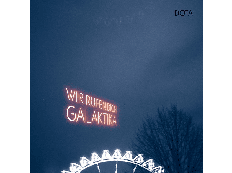 Dota - Wir CD) Dich,Galaktika - (+Bonus (CD) Rufen