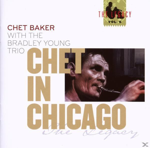 Chet Baker - Chet In Chicago (The Legacy Vol.5)  - (CD)