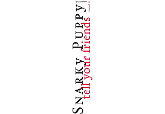 Snarky Puppy - Tell Your Friends - 10 Year Anniversary (Vinyl LP (nagylemez))