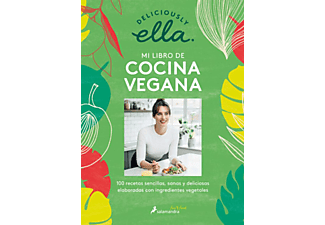 Deliciously Ella. Mi Libro De Cocina Vegana - Ella Mills