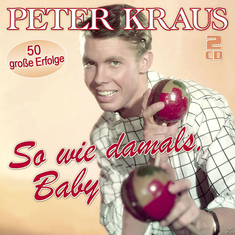 Albumcover: Peter Kraus lächelt, hält rote und braune Kugeln. Text: So wie damals, Baby.