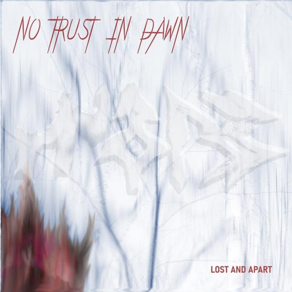 No Trust In Dawn - Lost And Apart  - (CD)