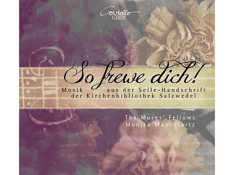 Monika/the Muses' Fellows Mandelartz - So freue Dich-Musik aus der Selle-Handschrift - (CD)