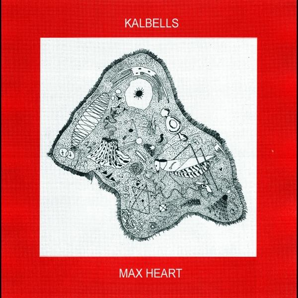 Kalbells - Max Heart - (Vinyl)