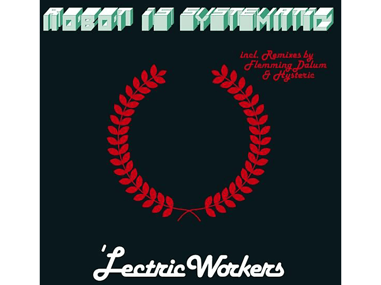 'lectric Workers - ROBOT IS SYSTEMATIC - (Vinyl)