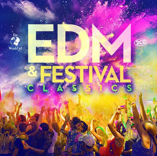 Albumcover: The World of EDM & Festival Classics. Menschenmenge mit erhobenen Armen. Bunter Hintergrund.