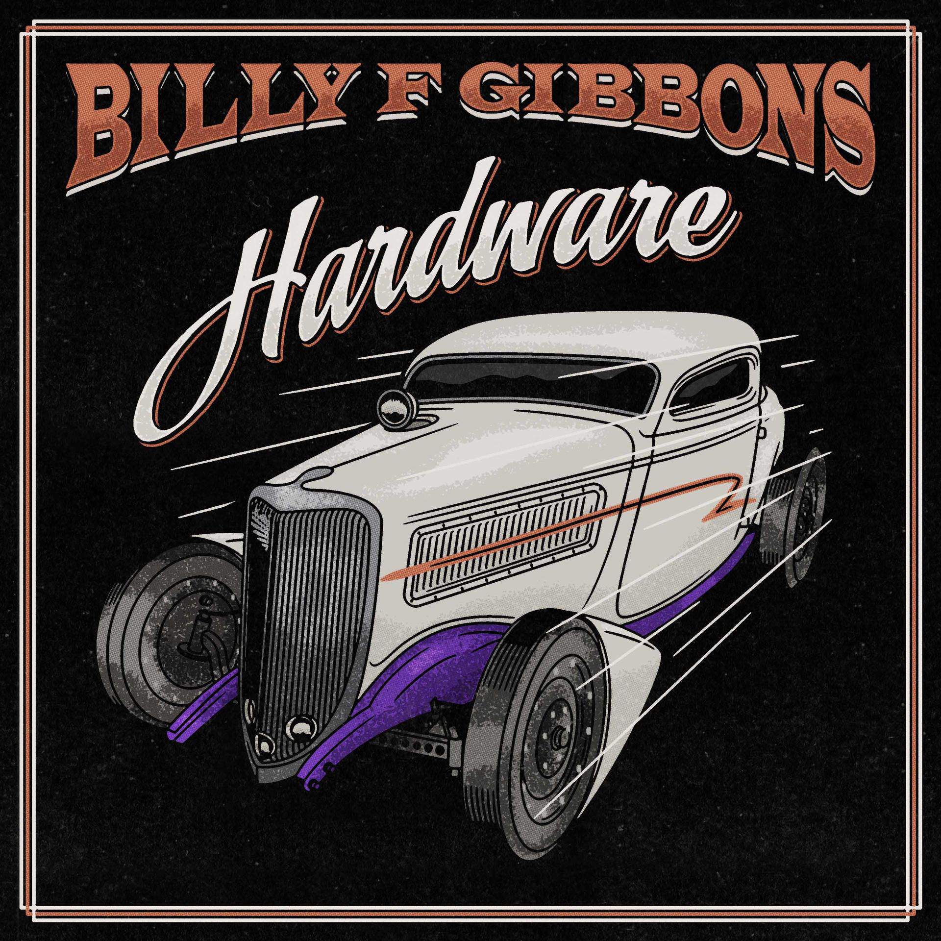 Albumcover mit weißem Auto. Der Text lautet 'BILLY F GIBBONS Hardware' in Rot und Weiß.