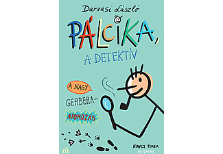 Darvasi László - Pálcika, a detektív - A nagy Gerbera-nyomozás