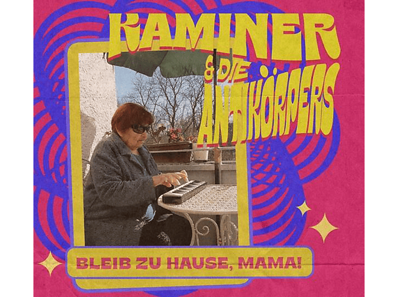 Kaminer & Die Antikörpers - Bleib Zuhause,Mama!  - (CD)