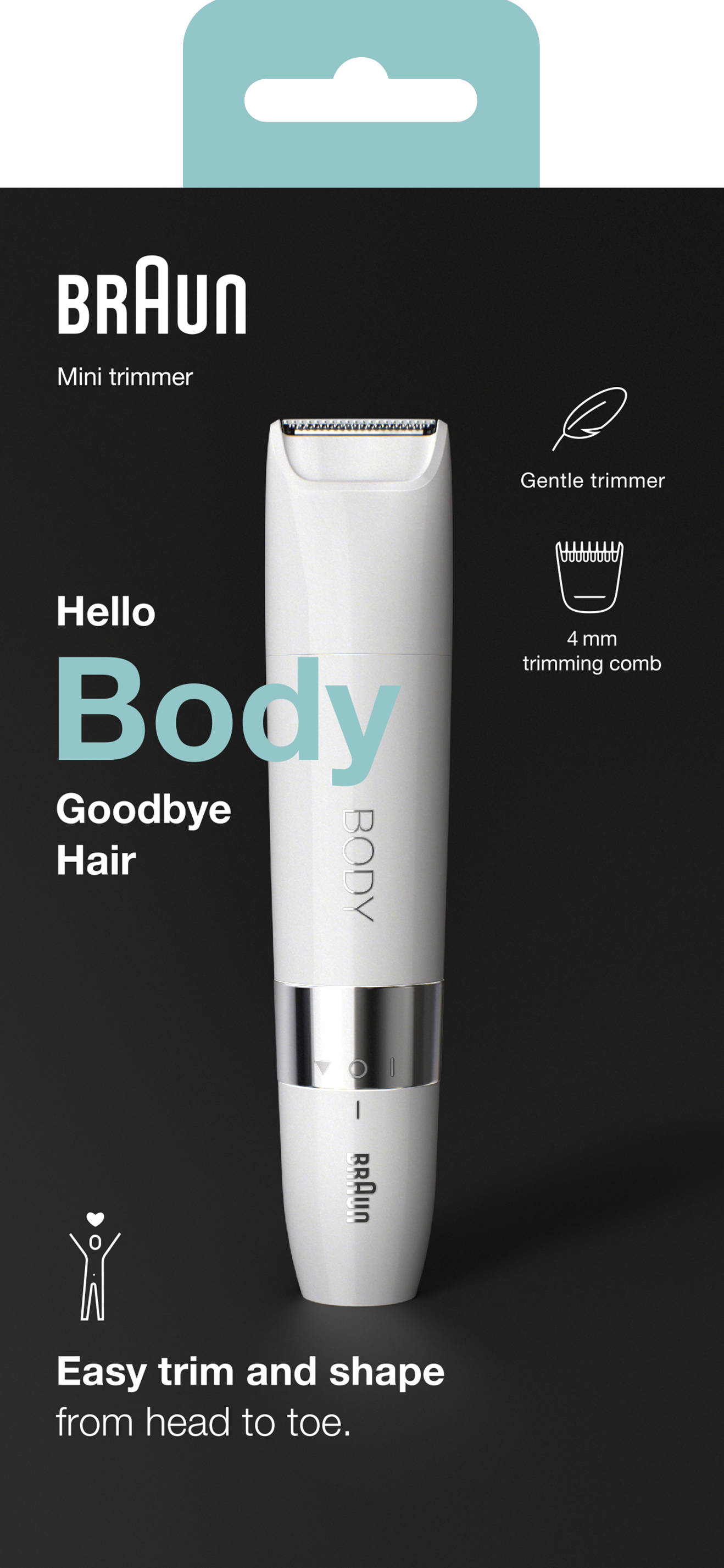 Braun mini trimmer, white and silver. Text: Hello Body, Goodbye Hair, Easy trim.