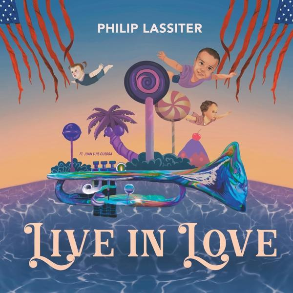 Albumcover mit Cartoonfiguren, Lollis, einer Trompete und dem Text 'Live in Love' und 'Philip Lassiter'.