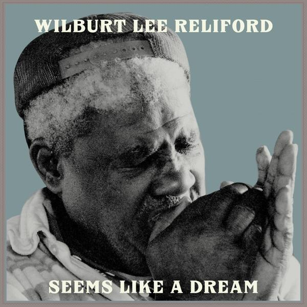 - Reliford Lee DREAM LIKE Wilburt SEEMS (CD) A -