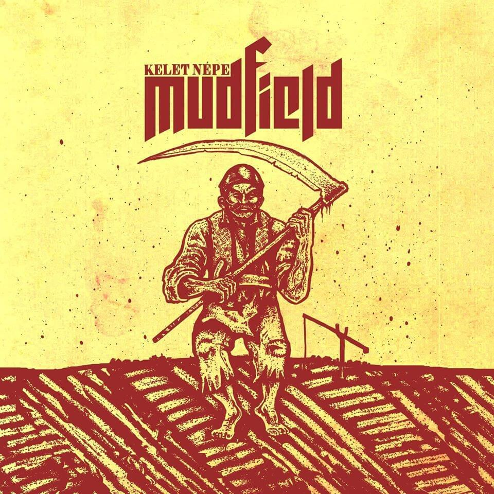 Sarlós férfi sárga háttéren, cím: 'Mudfield', 'Kelet Népe' bal felső sarokban.