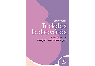 Emily Oster - Tudatos babavárás