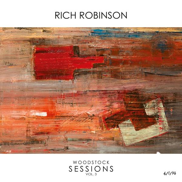 Rich Robinson - Woodstock Sessions Vol.3  - (CD)