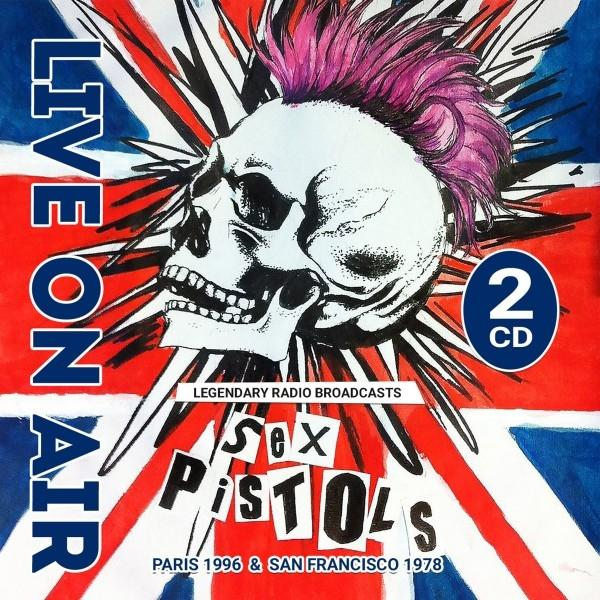 The Sex Pistols - Live On Air/Paris And San Francisco  - (CD)