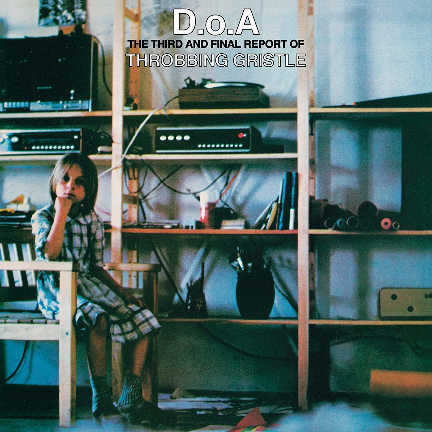 Throbbing Gristle - TG D.O.A.The Report Third Of - (CD) And Final