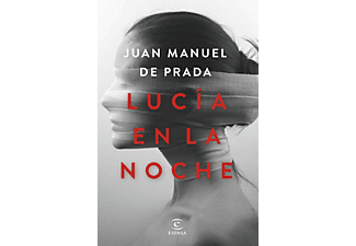 Lucía En La Noche - Juan Manuel de Prada