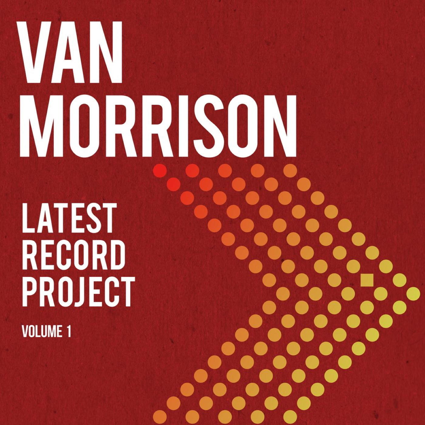 A Van Morrison 'Latest Record Project Volume 1' albumának borítója. A szöveg fehér, piros háttéren, sárga és narancssárga pontmintával.
