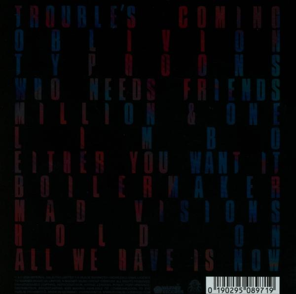 Albumcover mit rotem und blauem Text auf Schwarz. Der Text enthält 'Trouble's Coming', 'Who Needs Friends' und 'All We Have'.