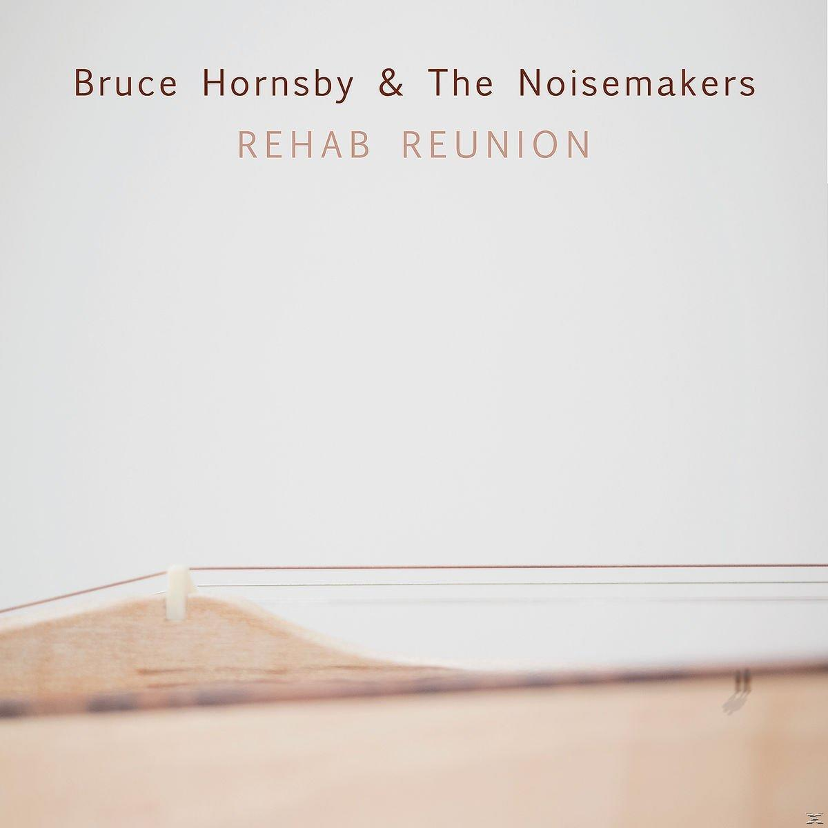Bruce & The Reunion Noisemakers (CD) Hornsby - - Rehab