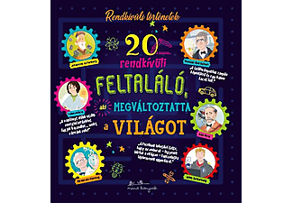 20 rendkívüli feltaláló, aki megváltoztatta a világot