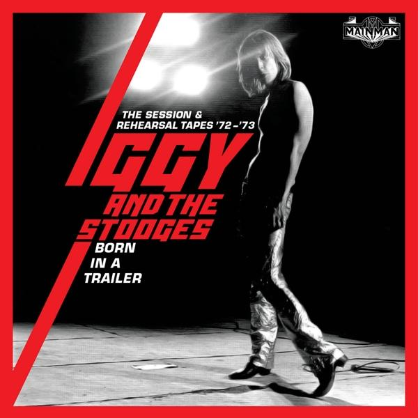 TAPES REHEARSAL SESSION IN 72-\' The A Iggy - TRAILER (CD) BORN - - And & Stooges