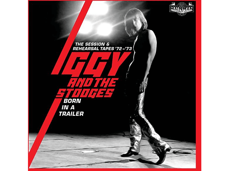 Iggy & The Stooges - BORN IN A TRAILER - SESSION And REHEARSAL TAPES 72-\'  - (CD)