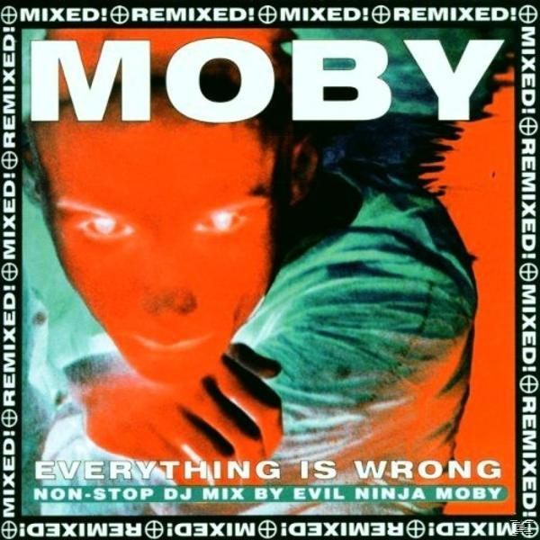 Album borító Moby arcával pirosban. Szöveg: Everything is Wrong. Non-Stop DJ Mix By Evil Ninja Moby.