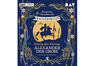 Dominic Sandbrook - Weltgeschichte(n): König der Könige-Alexander de  - (MP3-CD)