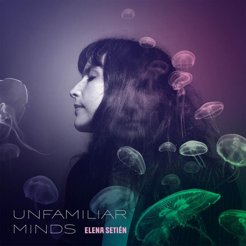 Elena Setien - Unfamiliar Minds  - (LP + Download)