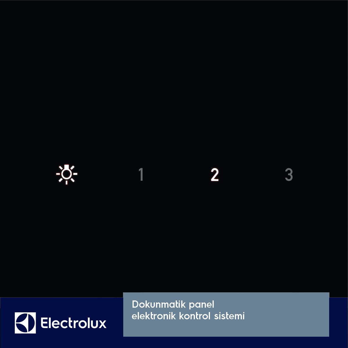 Siyah dokunmatik panel, 1, 2, 3 sayıları ve ışık simgesi. Electrolux logosu.