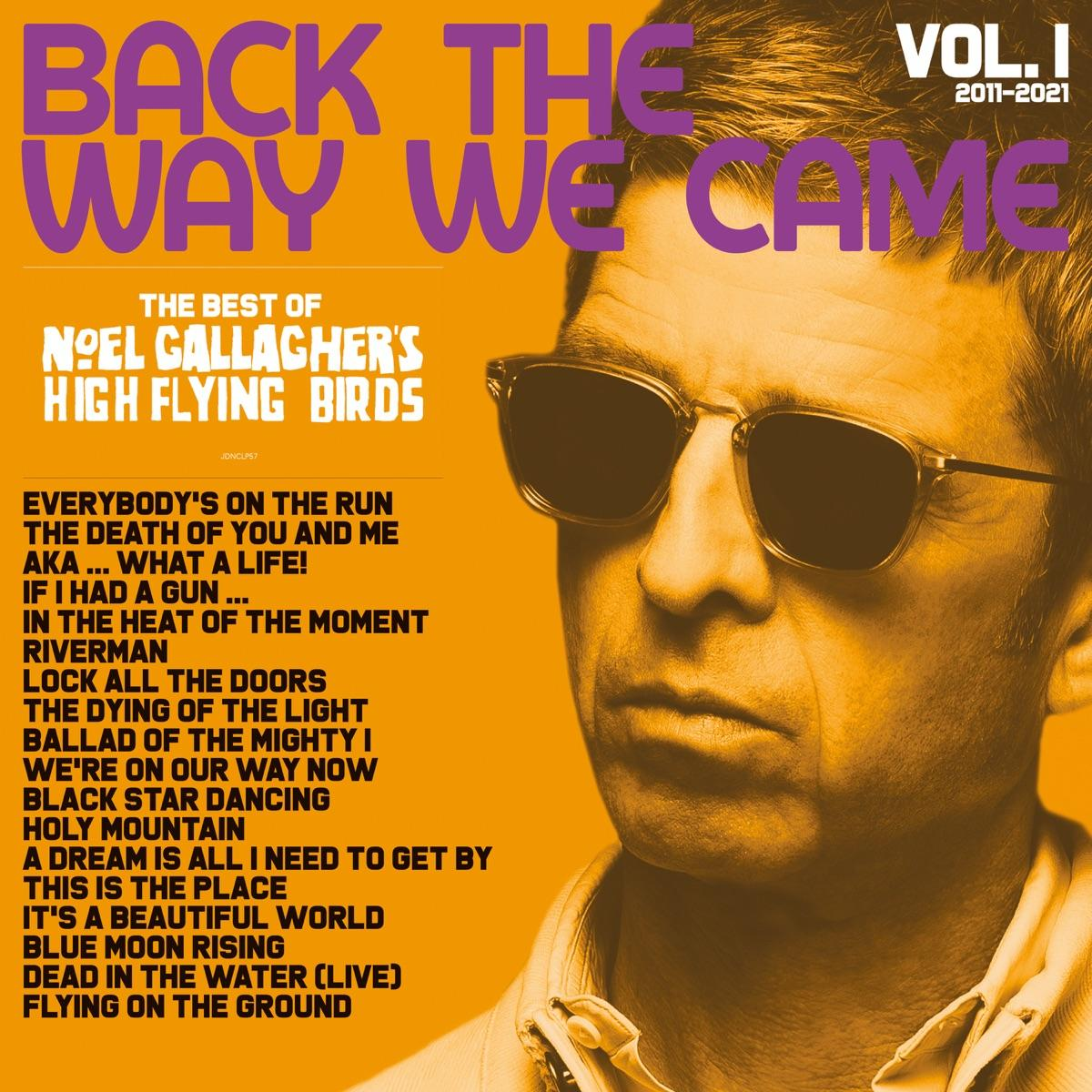 Noel Gallagher - Back The Way We Came: Vol. 1 (2011 - 2021)  - (CD)