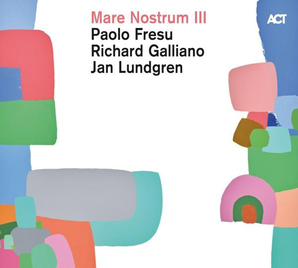 Albumcover mit bunten Formen und den Namen Paolo Fresu, Richard Galliano und Jan Lundgren.
