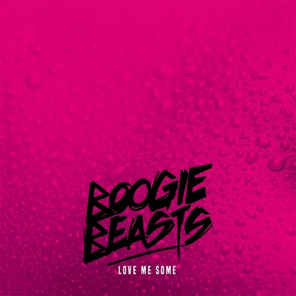 Boogie Beasts - Love Me - Some (Vinyl)