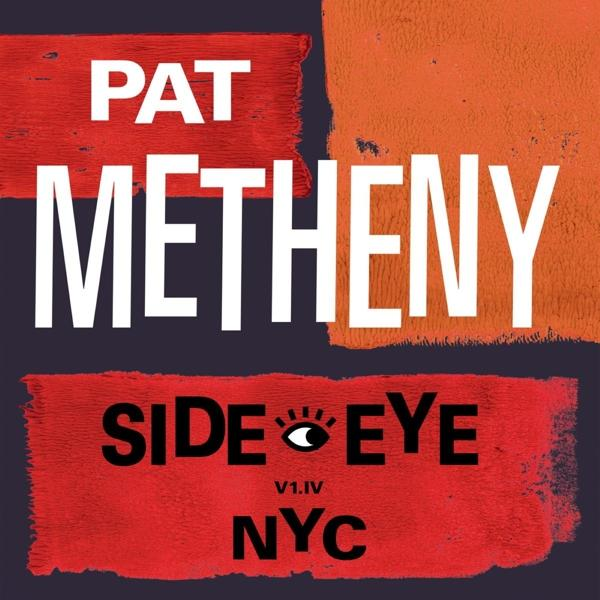 Pat Metheny - Side-Eye NYC (Vinyl) (V1.IV) 