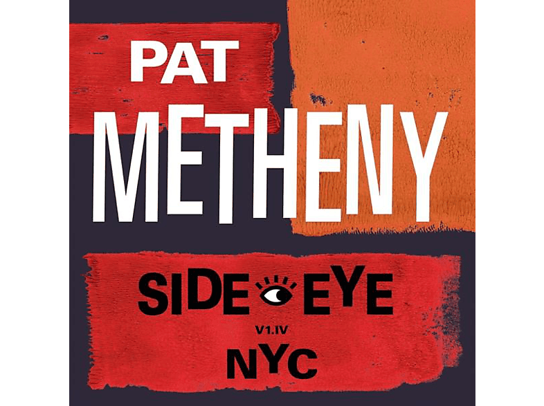 (Vinyl) (V1.IV) - Side-Eye Metheny NYC - Pat