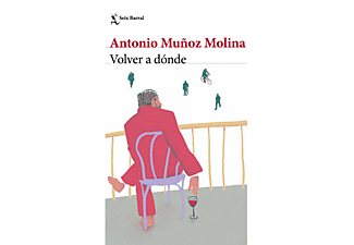 Volver a Dónde - Antonio Muñoz Molina