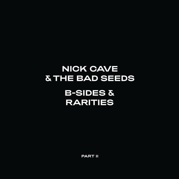 II) Seeds & Bad (Part Cave Nick Rarities The - And - (Vinyl) B-Sides