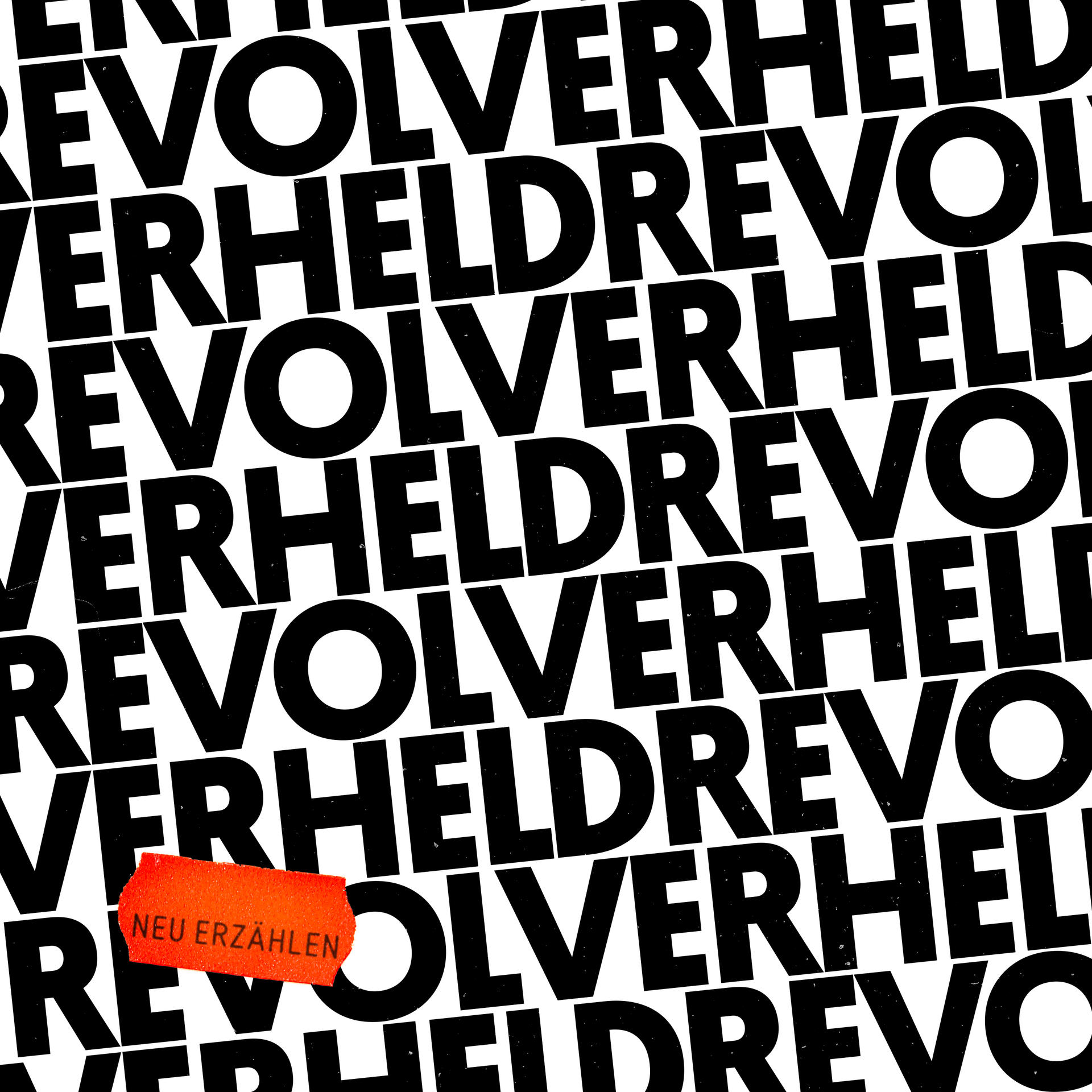 Textkunst: 'REVOLVER' wiederholt, mit rotem 'Neu Erzählen'.