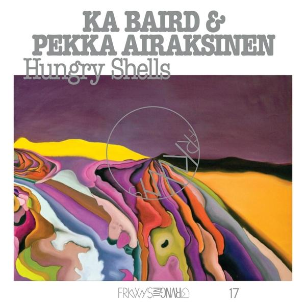 Baird,Ka & Airaksinen,Pekka SHELLS FRKWYS Vol.17: HUNGRY - (Vinyl) 