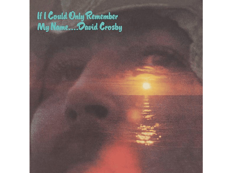 david-crosby-if-i-could-only-remember-my-name-50th-anniversary