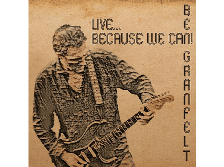 Ben Granfelt - LIVE- BECAUSE WE CAN  - (Vinyl) | Rock