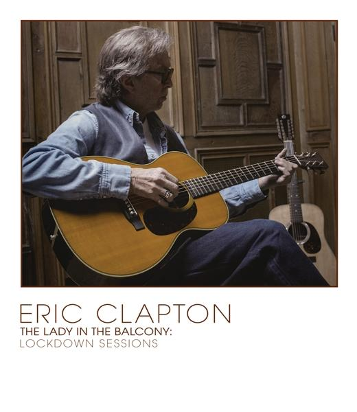 Eric Clapton Albumcover. Eric Clapton spielt Gitarre. The Lady in the Balcony: Lockdown Sessions.