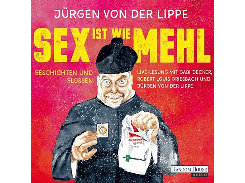 Jürgen Von Der Lippe Jürgen Von Der Lippe Sex Ist Wie Mehl Cd Hörbücher And Comedy